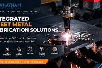 Giải Pháp Gia Công Kim Loại Tấm Tích Hợp Toàn Diện: Nâng Tầm Sản Xuất Cùng Cơ Khí Nhật Nam